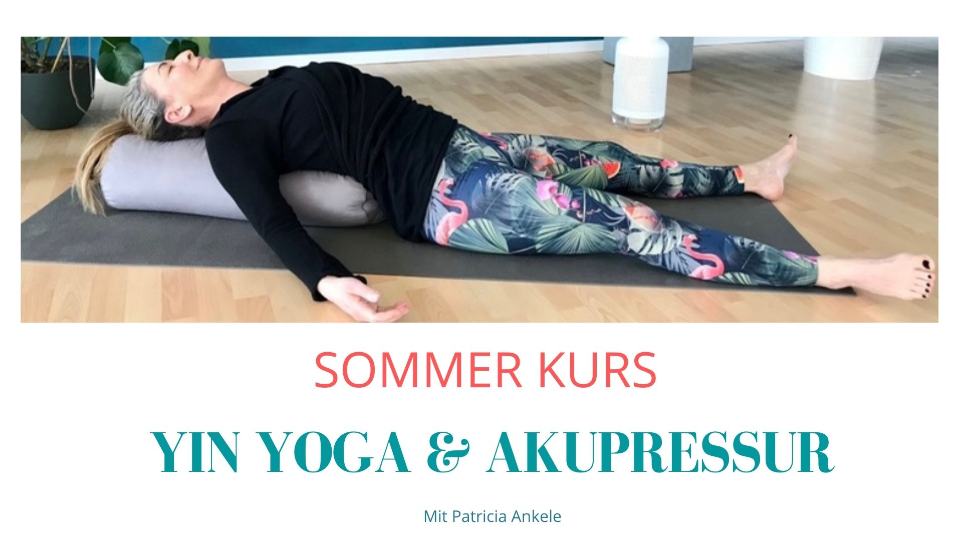 Sommerkurs: Yin Yoga und Akupressur